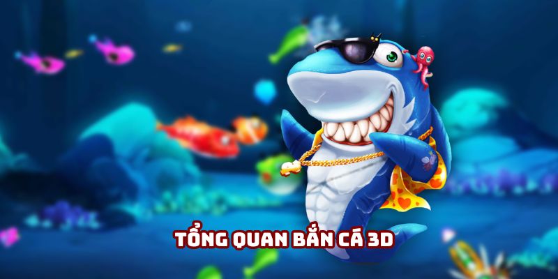 Giới thiệu bắn cá 3D Giới thiệu bắn cá 3D
