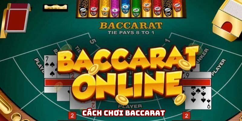 Cách Chơi Baccarat - Top Các Game Hot Nhất Năm 2025