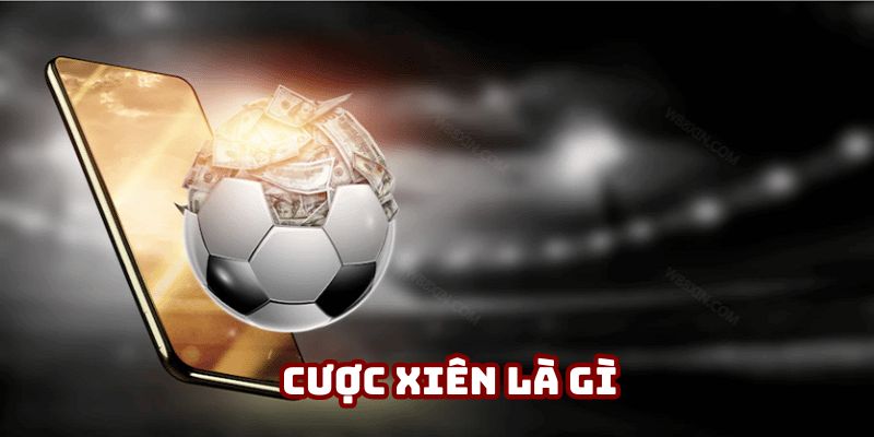 Cược xiên là gì rất được quan tâm Cược xiên là gì rất được quan tâm