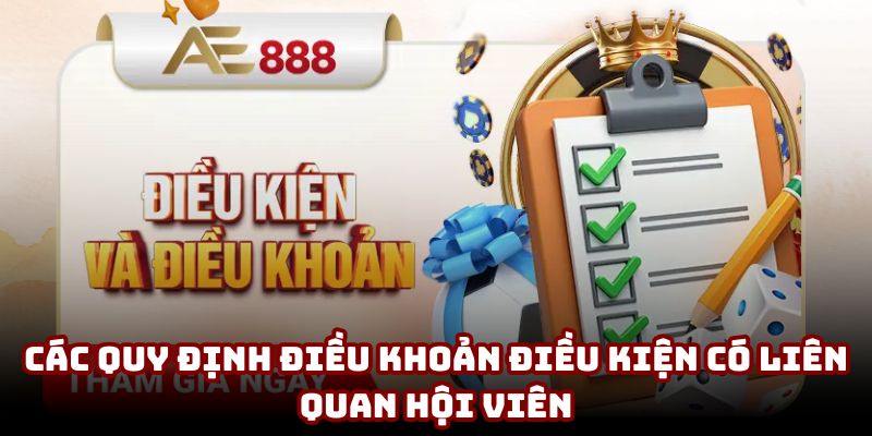 Các quy định điều khoản điều kiện AE888 có liên quan hội viên Các quy định điều khoản điều kiện AE888 có liên quan hội viên