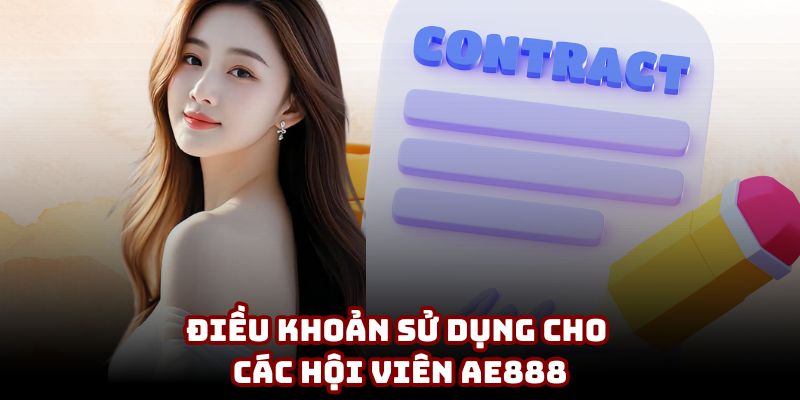Điều khoản điều kiện AE888 cho các hội viên Điều khoản điều kiện AE888 cho các hội viên