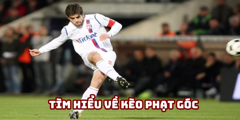 Kèo Phạt Góc - Khái Niệm Và Các Hình Thức Cược Phổ Biến