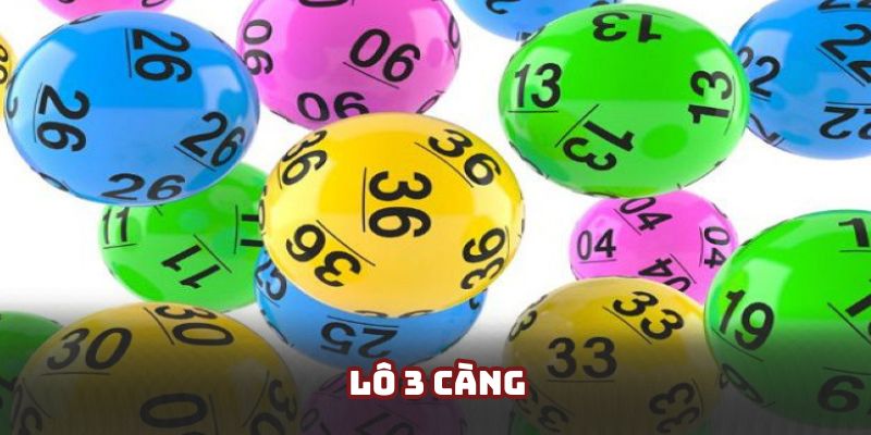 Lô 3 Càng - Cách Tính Tiền Và Mẹo Dự Đoán Hiệu Quả Nhất