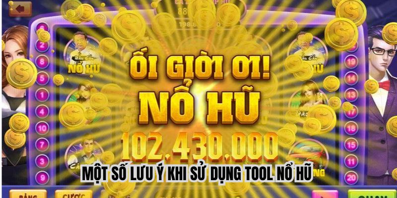 Một số lưu ý khi sử dụng tool quay hũ mà newbie cần biết Một số lưu ý khi sử dụng tool quay hũ mà newbie cần biết