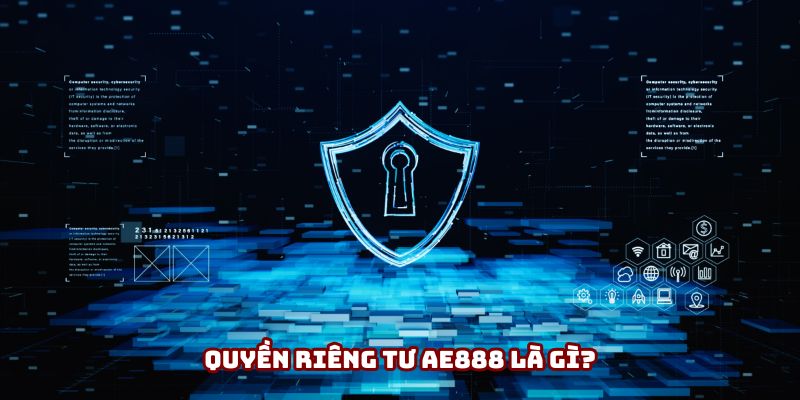 Tìm hiểu quyền riêng tư AE888 Tìm hiểu quyền riêng tư AE888