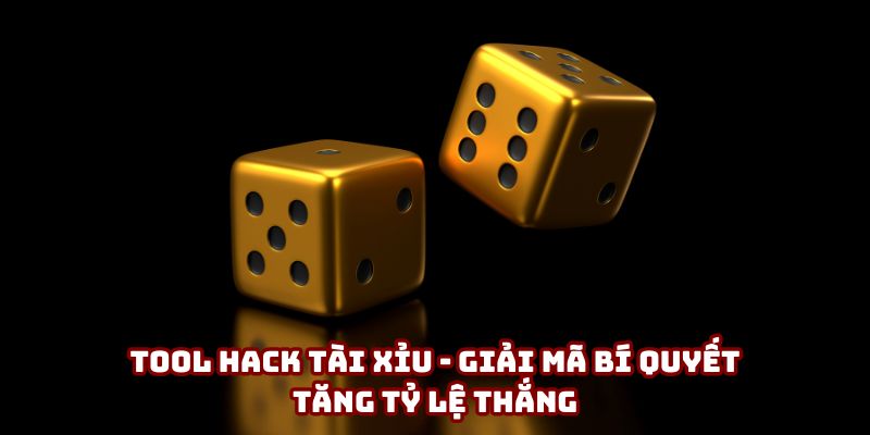 Tool Hack Tài Xỉu - Giải Mã Bí Quyết Tăng Tỷ Lệ Thắng
